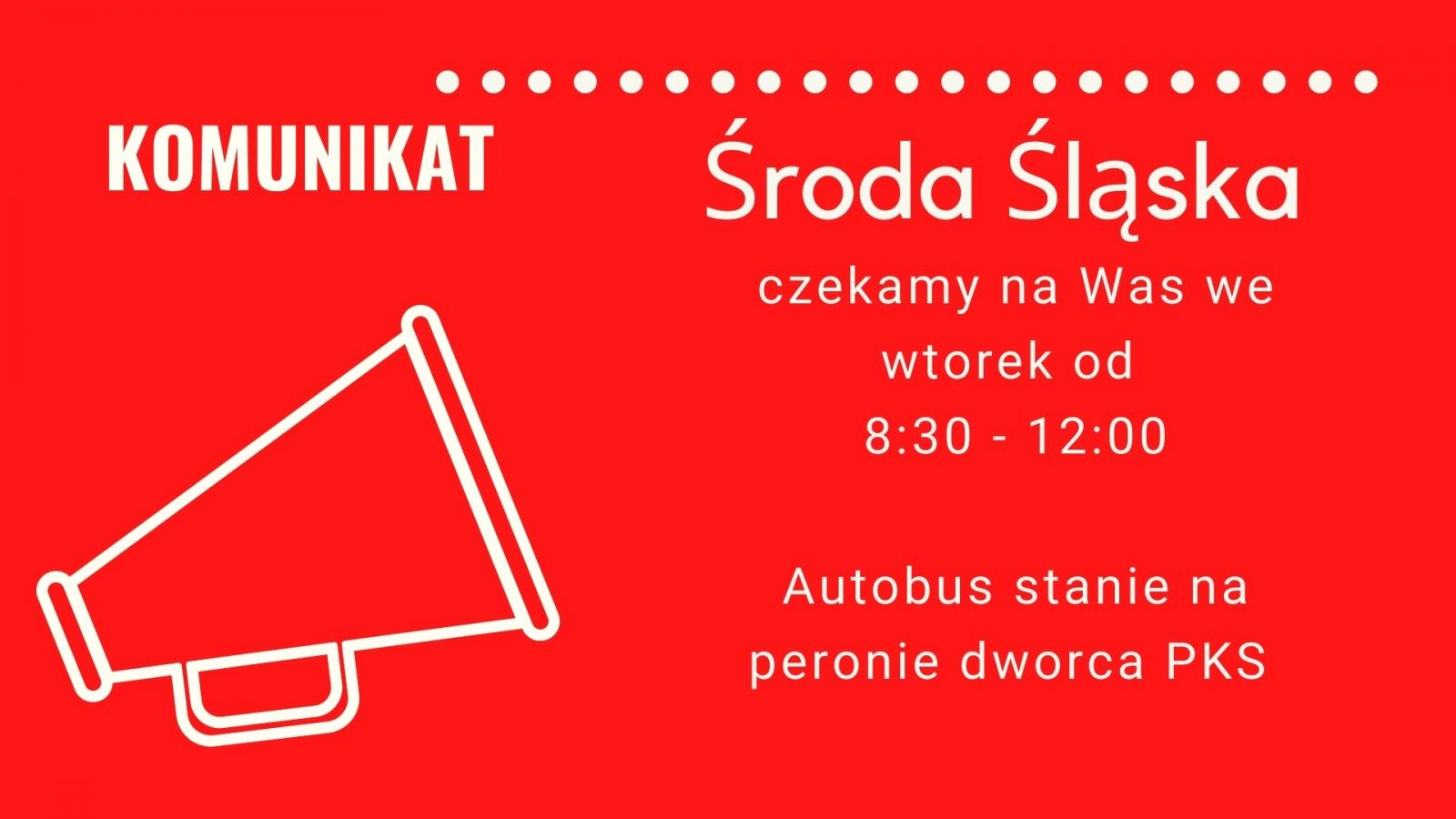 Uwaga zmiana miejsca akcji w Środzie Śląskiej - będziemy autobusem na peronie dworca PKS