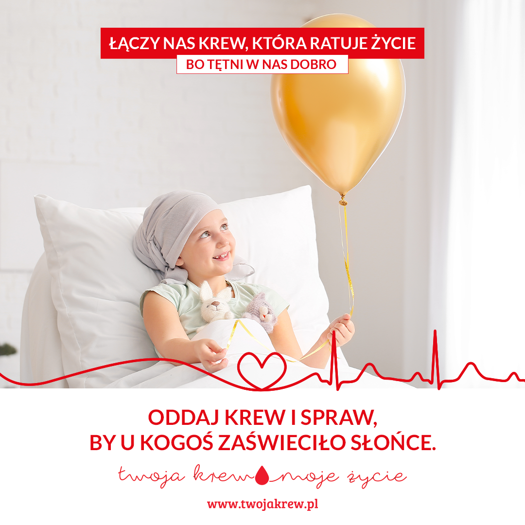 Pamiętaj, Twoja krew ratuje życie...