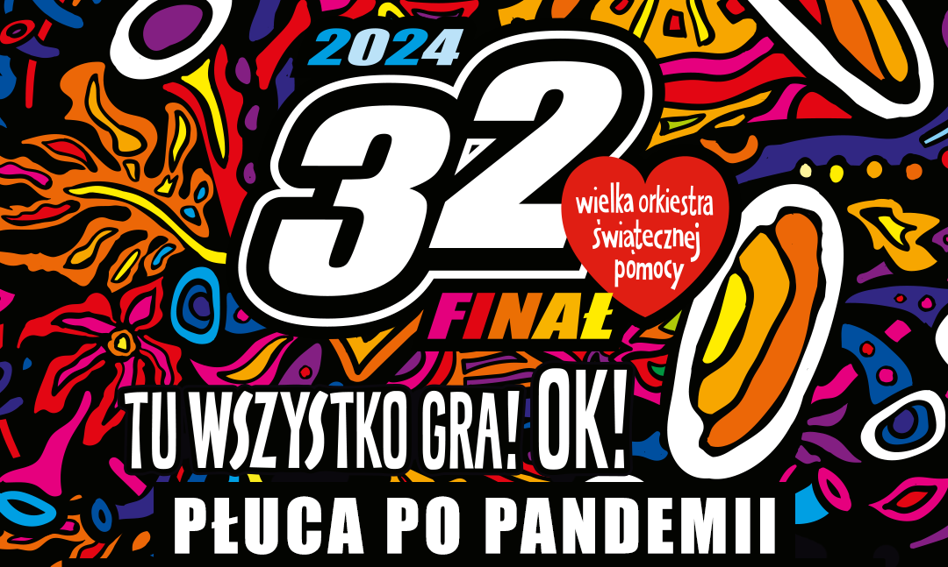 32. Finał Wielkiej Orkiestry Świątecznej Pomocy