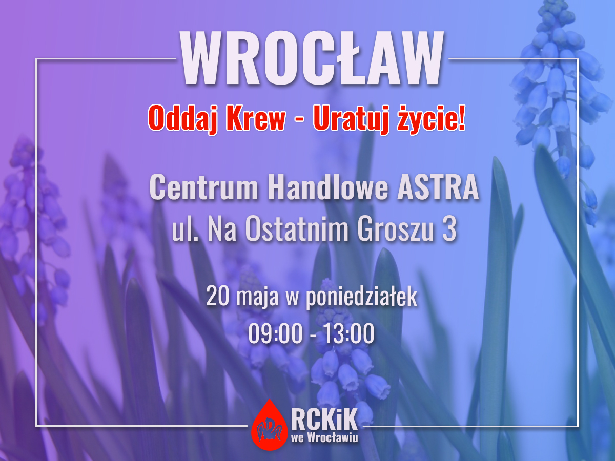 Wspólnie z firmą Vorverk Polska Sp. z o.o.zapraszamy do oddania krwi przed CH Astra Wrocław - 20.05.2024 r.