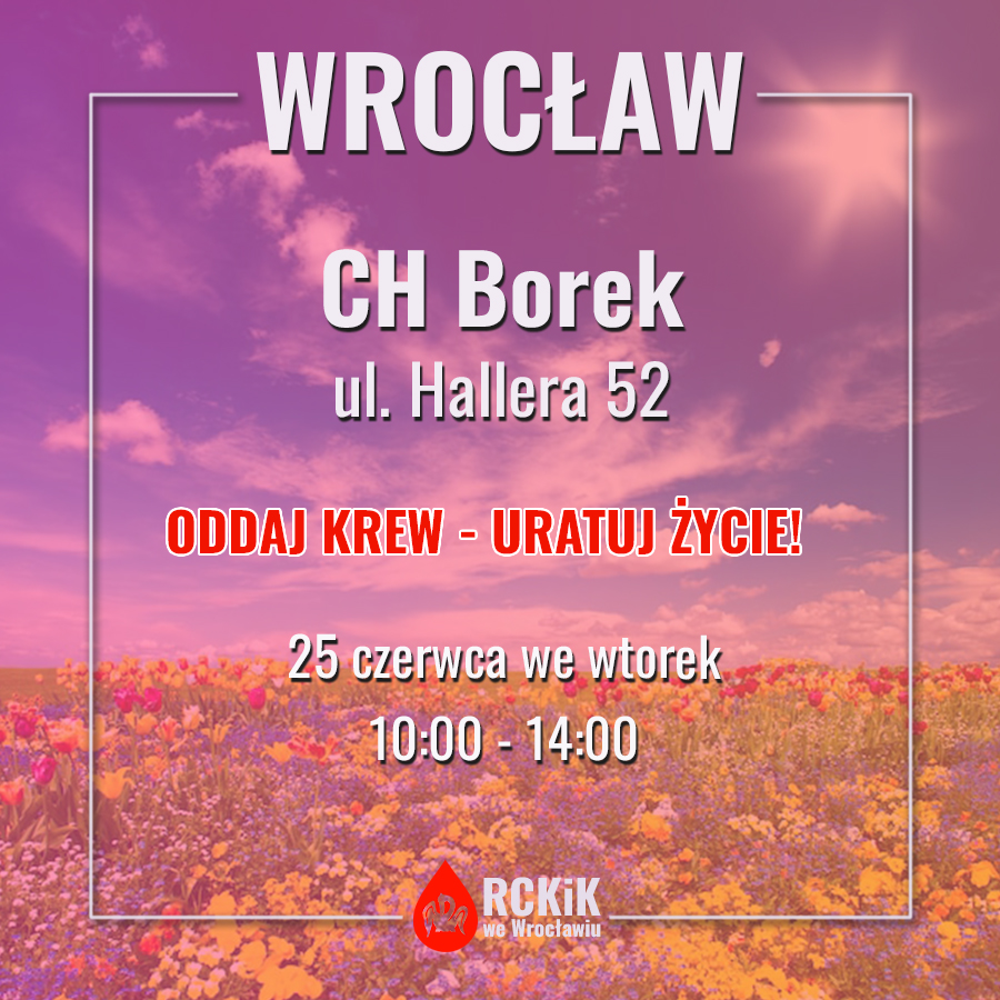 18.07.2024 r. (CZWARTEK) - Zapraszamy do oddania krwi przed CH Borek we Wrocławiu
