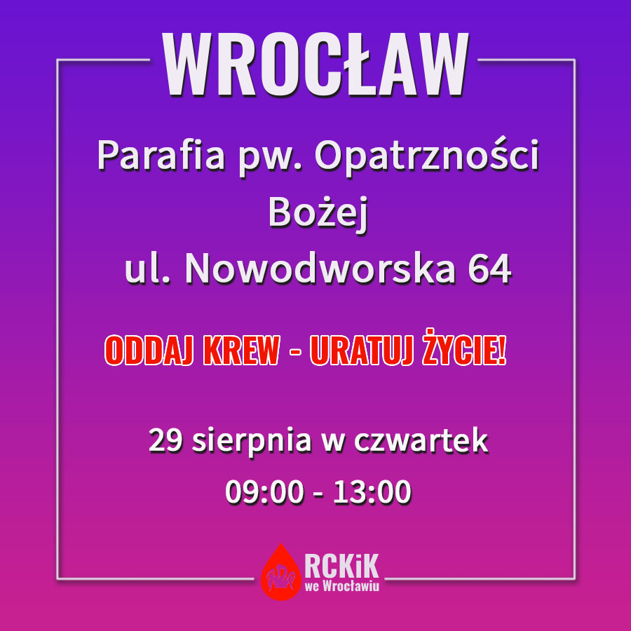Akacja krwiodawstwa we Wrocławiu - 29.08.2024 r. (CZWARTEK)
