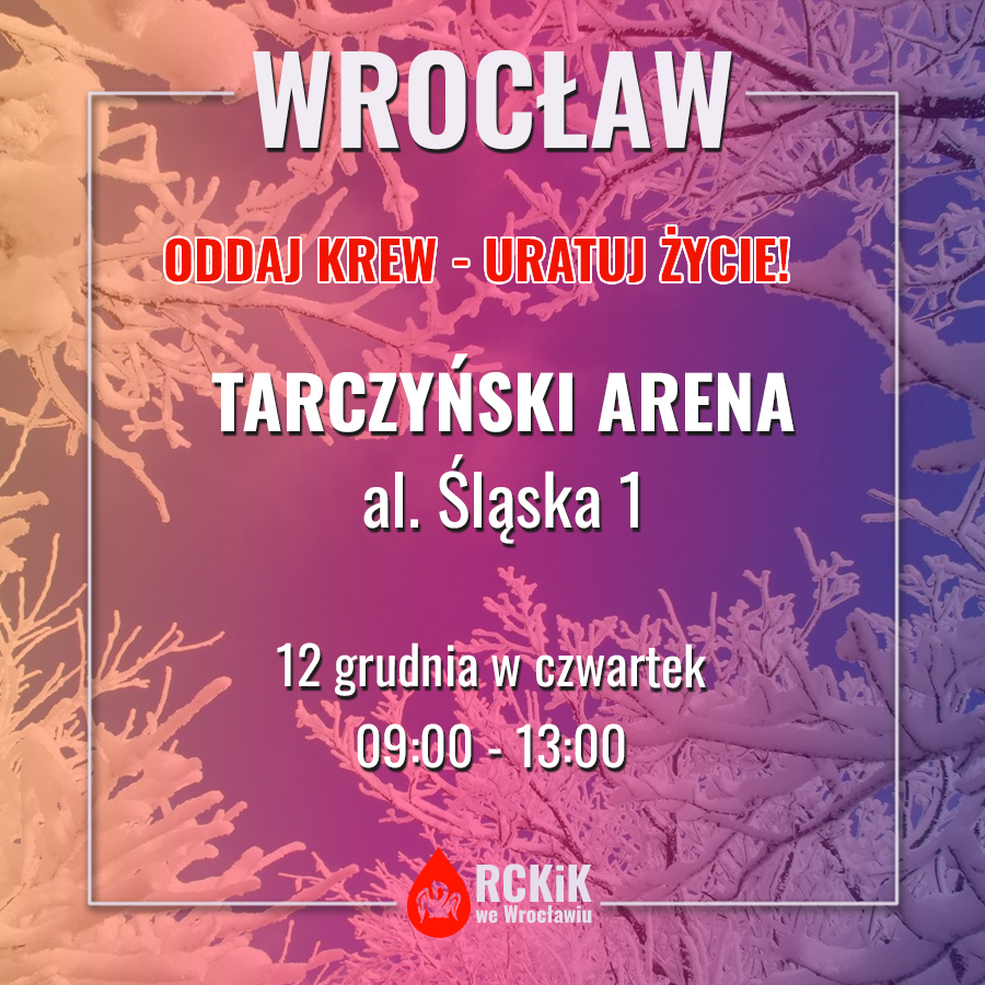 Akcja krwiodawstwa we Wrocławiu - 12.12.2024 r. (CZWARTEK)