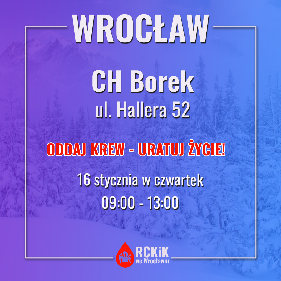 Akcja krwiodawstwa we Wrocławiu - 16.01.2025 r. (CZWARTEK)