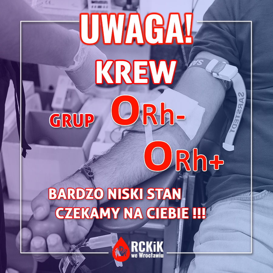 Pilne! Prosimy o mobilizację Krwiodawców z grupą krwi O Rh+ oraz O Rh-