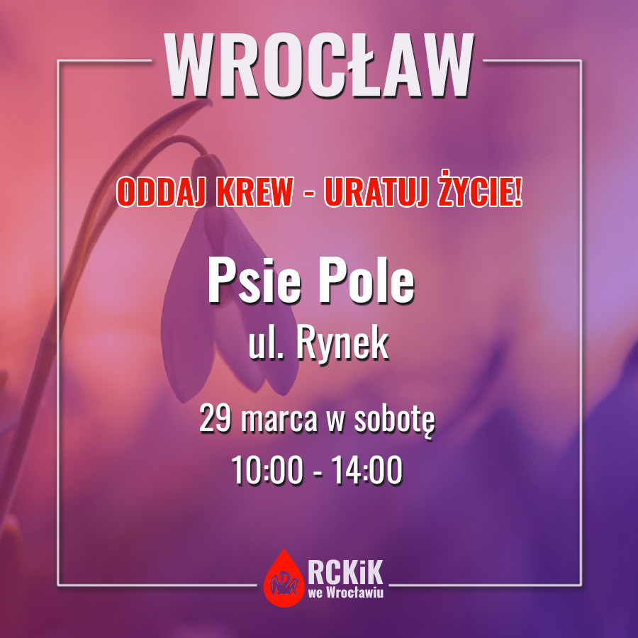 Sobotnia akcja krwiodawstwa we Wrocławiu - 29.03.2025 r.