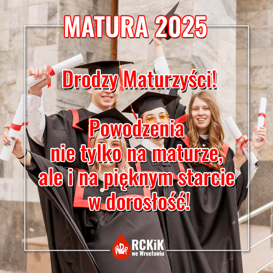 Drodzy Maturzyści!  Powodzenia – nie tylko na maturze, ale i na pięknym starcie w dorosłość!