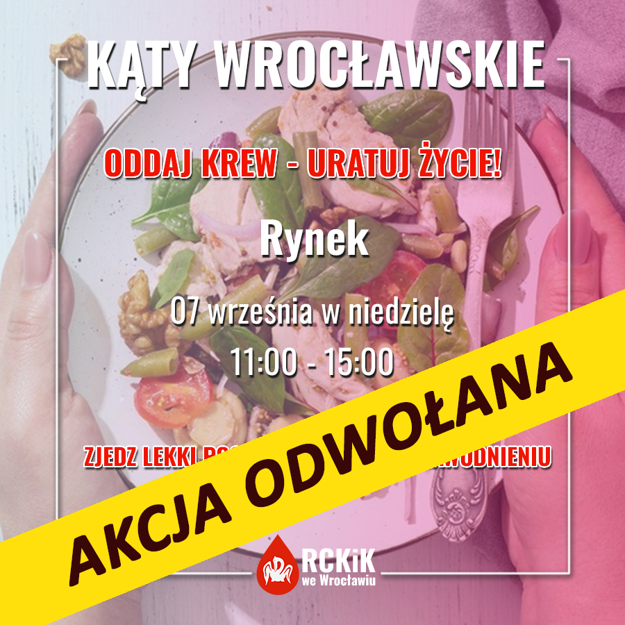 Z przykrością informujemy, że z przyczyn od nas niezależnych  zaplanowana akcja honorowego oddawania krwi, która miała się odbyć w niedzielę w Kątach Wrocławskich zostaje odwołana