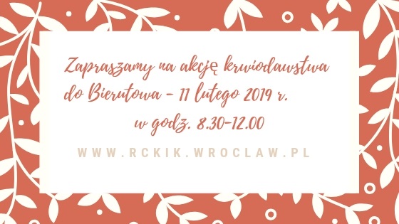 Oddaj krew w Bierutowie - 11.02.2019 r.