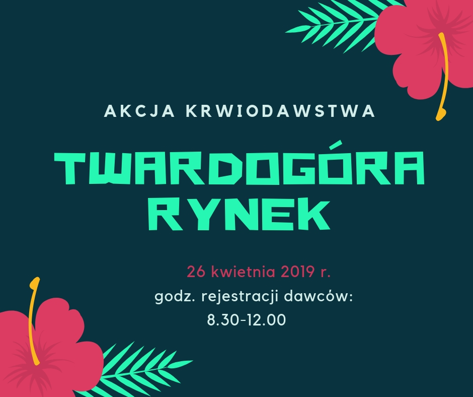 Akcja krwiodawstwa w Twardogórze - 26.04.2019 r.