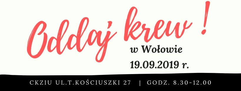 Oddaj krew w Wołowie - 19.09.2019 r.